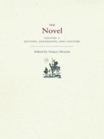 princeton university press the novel volume 1 history geography and culture may 2006