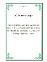 Đồ án tốt nghiệp: Trang thiết bị điện tàu San Felice 34000 tấn  đi sâu nghiên cứu hệ thống điều khiển từ xa Diezel máy phát và bảo vệ trạm phát điện