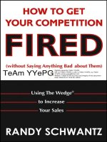 how to get your competition fired (without saying anything bad about them) using the wedge to increase your sales