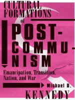 kennedy michael d. cultural formations of postcommunism. emancipation, transition, nation, and war. minneapolis - london, 2002