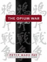 the university of north carolina press opium war 1840-1842 barbarians in the celestial empire in the early part of the nineteenth century and the war by which they forced her gates mar 1998