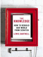 the knowledge_ how to rebuild our world from scratch