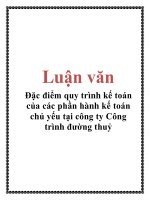 Luận văn Đặc điểm quy trình kế toán của các phần hành kế toán chủ yếu tại công ty Công trình đường thuỷ
