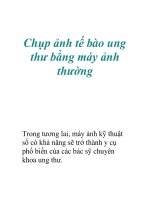 Tài liệu Chụp ảnh tế bào ung thư bằng máy ảnh thường doc