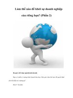 Tài liệu Làm thế nào để khởi sự doanh nghiệp của riêng bạn? (Phần 2) ppt