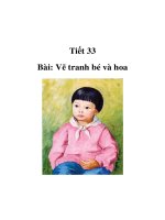 Tài liệu Mỹ thuật lớp 1 - Tiết 33 - Bài: Vẽ tranh bé và hoa ppt