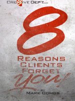 8 reasons clients forget you 