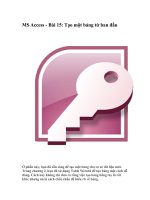 Tài liệu MS Access - Bài 15: Tạo một bảng từ ban đầu Ở phần này, bạn đã sẵn sàng pptx