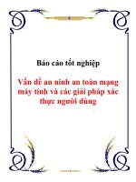 Tài liệu Báo cáo tốt nghiệp Vấn đề an ninh an toàn mạng máy tính và các giải pháp xác thực người dùng pptx