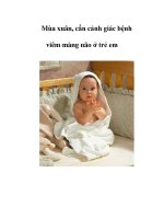 Tài liệu Mùa xuân, cần cảnh giác bệnh viêm màng não ở trẻ em pptx