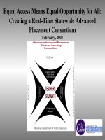 Tài liệu Equal Access Means Equal Opportunity for All: Creating a Real-Time Statewide Advanced Placement Consortium February, 2003 ppt