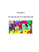 Tài liệu Mỹ thuật 4 - VẼ TRANH: ĐỀ TÀI TRƯỜNG EM pdf