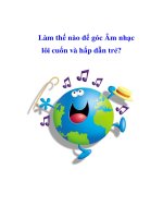 Tài liệu Làm thế nào để góc Âm nhạc lôi cuốn và hấp dẫn trẻ? docx