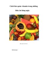 Tài liệu Cách bảo quản vitamin trong những thức ăn hàng ngày pptx