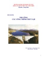 Tài liệu Bài giảng Thi công các công trình thuỷ lợi pptx