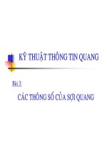 Tài liệu Kỹ thuật thông tin quang - Bài 3: Các thông số của sợi quang pptx