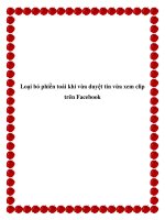 Loại bỏ phiền toái khi vừa duyệt tin vừa xem clip trên Facebook. pdf