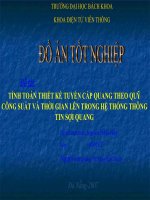 TÍNH TOÁN THIẾT KẾ TUYẾN CÁP QUANG THEO QUỸ CÔNG SUẤT VÀ THỜI GIAN LÊN TRONG HỆ THỐNG THÔNG TIN SỢI QUANG pptx