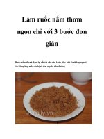 Làm ruốc nấm thơm ngon chỉ với 3 bước đơn giản pptx