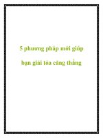 5 phương pháp mới giúp bạn giải tỏa căng thẳng docx