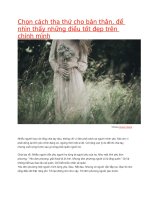 chọn cách tha thứ cho bản thân, để nhìn thấy những điều tốt đẹp trên chính mình