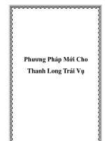 Phương Pháp Mới Cho Thanh Long Trái Vụ pptx
