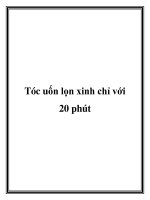 Tóc uốn lọn xinh chỉ với 20 phút.Với sự phát triển của ngành công nghiệp pot