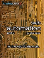 Automation Part 2: Let The Web Do The Work - Rahul Saigal