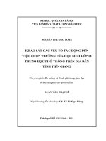 Luận văn: KHẢO SÁT CÁC YẾU TỐ TÁC ĐỘNG ĐẾN VIỆC CHỌN TRƯỜNG CỦA HỌC SINH LỚP 12 TRUNG HỌC PHỔ THÔNG TRÊN ĐỊA BÀN TỈNH TIỀN GIANG doc