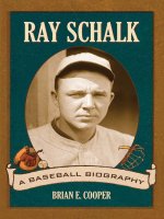 Ray Schalk A Baseball Biography doc