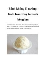 Bánh không lò nướng: Gato tròn xoay từ bánh bông lan ppt