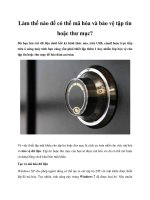 Làm thế nào để có thể mã hóa và bảo vệ tập tin hoặc thư mục? pptx