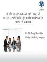 ĐỀ TÀI: SO SÁNH- ĐÁNH GIÁ LOGO VÀ   PHƯƠNG PHÁP TIẾP CẬN KHÁCH HÀNG CỦA   PEPSI VÀ ABBOTT