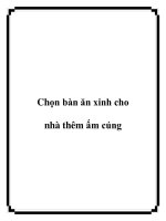 Chọn bàn ăn xinh cho nhà thêm ấm cúng doc