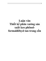 Luận văn Thiết kế phân xưởng sản xuất keo phênol-formalđêhyd tan trong cồn pot