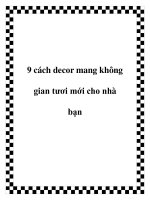 9 cách decor mang không gian tươi mới cho nhà bạn docx