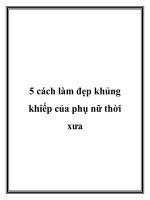 5 cách làm đẹp khủng khiếp của phụ nữ thời xưa docx