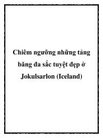 Chiêm ngưỡng những tảng băng đa sắc tuyệt đẹp ở Jokulsarlon (Iceland) pdf