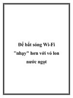 Để bắt sóng Wi-Fi nhạy hơn với vỏ lon nước ngọt doc