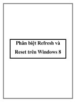 Phân biệt Refresh và Reset trên Windows 8 ppt