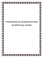 6 Phương pháp tạo nên phong cách riêng cho thiết bị chạy Android pdf