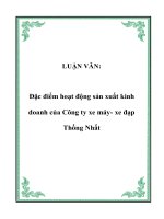 LUẬN VĂN: Đặc điểm hoạt động sản xuất kinh doanh của Công ty xe máy- xe đạp Thống Nhất ppt