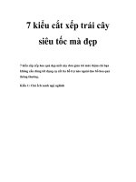 7 kiểu cắt xếp trái cây siêu tốc mà đẹp doc