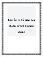 Làm ấm cơ thể giảm đau cho trẻ sơ sinh khi tiêm chủng ppt