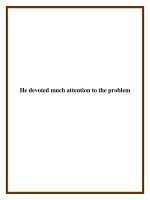 He devoted much attention to the problem doc