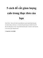 5 cách để cắt giảm lượng calo trong thực đơn của bạn pptx