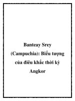 Banteay Srey (Campuchia): Biểu tượng của điêu khắc thời kỳ Angkor doc