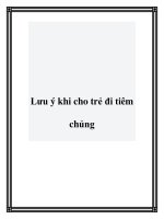 Lưu ý khi cho trẻ đi tiêm chủng pptx