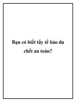 Bạn có biết tẩy tế bào da chết an toàn? potx