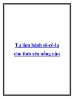 Tự làm bánh sô-cô-la cho tình yêu nồng nàn docx